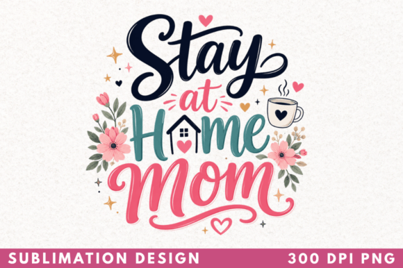 Stay at Home Mom T-shirt PNG Design: A Creative Asset